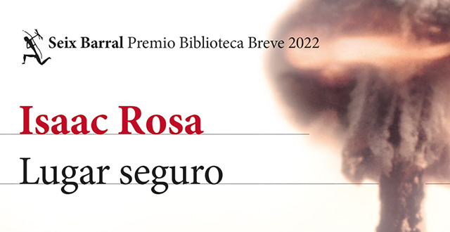Isaac Rosa presenta Lugar seguro
